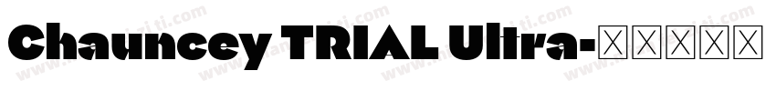 Chauncey TRIAL Ultra字体转换